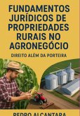 Fundamentos Jurídicos De Propriedades Rurais No Agronegócio (eBook, ePUB) Fundamentos Jurídicos De Propriedades Rurais No Agronegócio (eBook, ePUB)