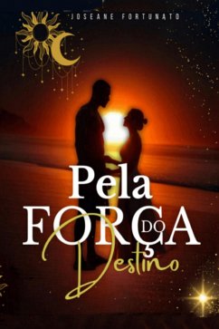 Pela Força Do Destino (eBook, ePUB) - Fortunato, Joseane