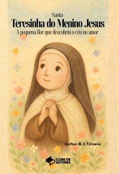 Santa Teresinha Do Menino Jesus (eBook, ePUB) Cover Santa Teresinha Do Menino Jesus (eBook, ePUB)