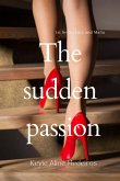 The Sudden Passion (eBook, ePUB) The Sudden Passion (eBook, ePUB)