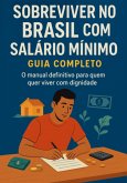 Sobreviver No Brasil Com Salário Mínimo (eBook, ePUB) Sobreviver No Brasil Com Salário Mínimo (eBook, ePUB)