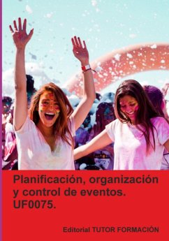 Planificación, Organización Y Control De Eventos. Uf0075. (eBook, ePUB) - Okeranza, Eguzkiñe Urreta