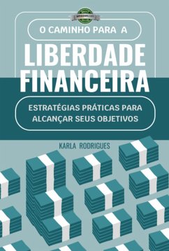 Cover O Caminho Para A Liberdade Financeira. (eBook, ePUB)
