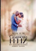 Manual De Instrução Para Um Casamento Feliz (eBook, ePUB)