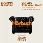Der Weg zum Wohlstand. Ein Ratgeber aus "Poor Richard's Almanach". (MP3-Download) Der Weg zum Wohlstand. Ein Ratgeber aus "Poor Richard's Almanach". (MP3-Download)