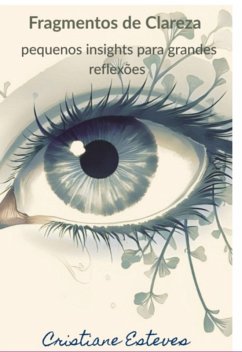 Fragmentos De Clareza (eBook, ePUB) - Esteves, Cristiane