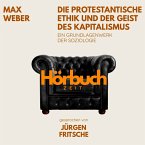 Die protestantische Ethik und der Geist des Kapitalismus. Ein Grundlagenwerk der Soziologie. (MP3-Download)