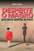 Desperte O Magro Que Existe Dentro De Você (eBook, ePUB)