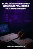 Planejamento Tributário Inteligente Para Micro E Pequenas Empresas (eBook, ePUB) Planejamento Tributário Inteligente Para Micro E Pequenas Empresas (eBook, ePUB)