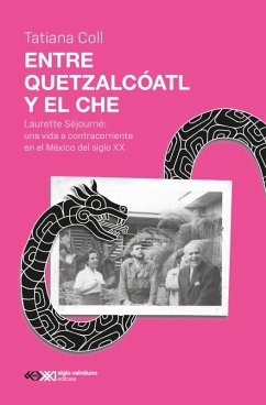 Entre Quetzalcóatl y el Che (eBook, ePUB) - Tatiana Coll