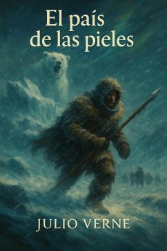 El país de la pieles (eBook, ePUB) - Verne, Julio