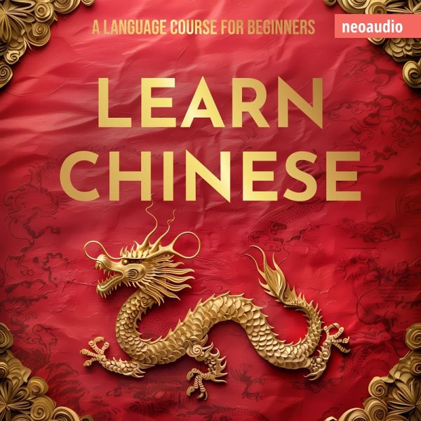 Language Courses for Beginners, Learn Chinese (MP3-Download) Language Courses for Beginners, Learn Chinese (MP3-Download)