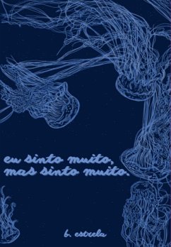 Cover Eu Sinto Muito, Mas Sinto Muito. (eBook, ePUB)