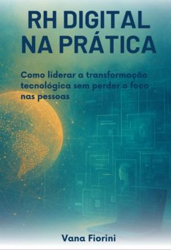 Rh Digital Na Prática: (eBook, ePUB) - Fiorini, Vana