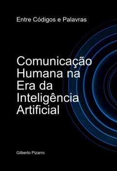 Cover Comunicação Humana Na Era Da Inteligência Artificial (eBook, ePUB)
