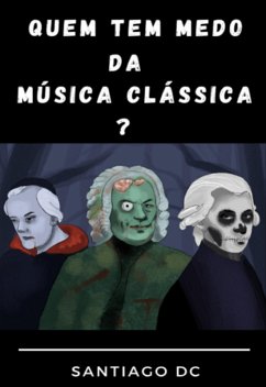 Cover Quem Tem Medo Da Música Clássica? (eBook, ePUB)