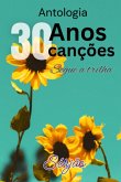 Antologia 30 Anos 30 Canções (eBook, ePUB)