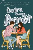 Outra Chance Para O Amor (eBook, ePUB)