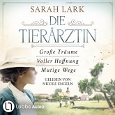 Die Tierärztin - Die komplette Saga - Tierärztin-Saga - Große Träume / Voller Hoffnung / Mutige Wege, Teil 1-3 (MP3-Download)