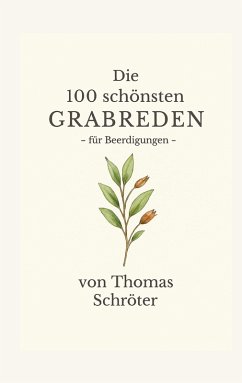 Die 100 schönsten Grabreden (eBook, ePUB) Die 100 schönsten Grabreden (eBook, ePUB)
