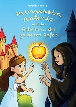 Prinzessin Antonia und das Geheimnis des goldenen Apfels (eBook, ePUB)