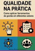 Qualidade Na Prática (eBook, ePUB) Qualidade Na Prática (eBook, ePUB)
