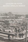 Coleção De Fotos Antônio Arnaldo Bianchi (eBook, ePUB)