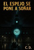 El Espejo Se Pone A Soñar (eBook, ePUB)