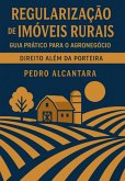 Regularização De Imóveis Rurais: Guia Prático Para O Agronegócio (eBook, ePUB)