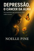 Depressão, O Câncer Da Alma (eBook, ePUB)