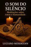 O Som Do Silêncio - Meditações Sobre Amor E Humanidade (eBook, ePUB)