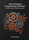 Data-Oriented Programming with Rust: Efficient, Safe, and Scalable Solutions (eBook, ePUB)