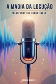 A Magia Da Locução (eBook, ePUB)