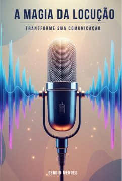 Cover A Magia Da Locução (eBook, ePUB)
