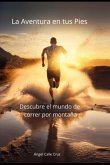La Aventura En Tus Pies (eBook, ePUB)