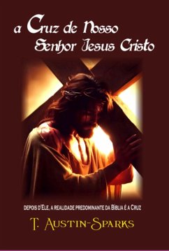 Cover A Cruz De Nosso Senhor Jesus Cristo (eBook, ePUB)