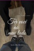 Ter Você Ao Meu Lado (eBook, ePUB) Ter Você Ao Meu Lado (eBook, ePUB)