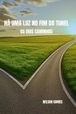 Há Uma Luz No Fim Do Túnel (eBook, ePUB)