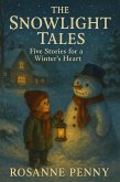 The Snowlight Tales: Five Stories for a Winter's Heart (eBook, ePUB)