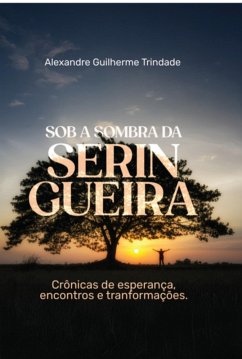 Sob A Sombra Da Seringueira (eBook, ePUB) - Trindade, Alexandre Guilherme