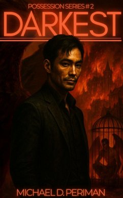 Darkest (The Possession Series, #2) (eBook, ePUB) - Periman, Michael Darkest (The Possession Series, #2) (eBook, ePUB) - Periman, Michael