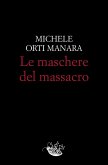 Le maschere del massacro (eBook, ePUB) Le maschere del massacro (eBook, ePUB)
