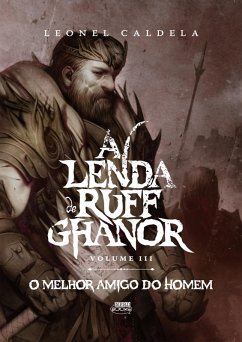 Cover A Lenda de Ruff Ghanor Vol. 3 - O Melhor Amigo do Homem (2ª Edição) (eBook, ePUB)