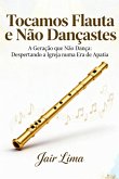 Tocamos Flauta E Não Dançastes (eBook, ePUB) Tocamos Flauta E Não Dançastes (eBook, ePUB)