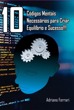 Cover 10 Códigos Mentais Necessários Para Criar Equilíbrio E Sucesso!! (eBook, ePUB)