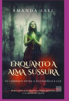 Enquanto A Alma Sussurra (eBook, ePUB) - Sael, Amanda
