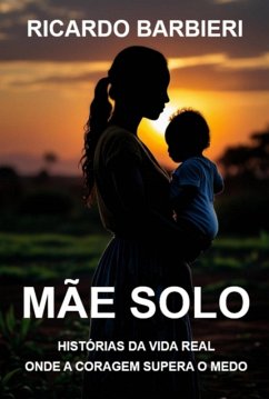 Mãe Solo - Histórias Da Vida Real (eBook, ePUB) Cover Mãe Solo - Histórias Da Vida Real (eBook, ePUB)