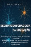 Neuropsicopedagogia Na Educação - Transtornos E Superdotação (eBook, ePUB)