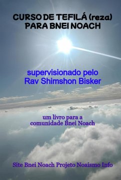 Curso De Tefilá (reza) Para Bnei Noach (eBook, ePUB) - Info, Site Bnei Noach Projeto Noaismo