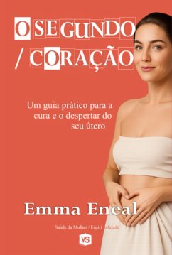 O Segundo Coração (eBook, ePUB) - Santos, Emma Eneal Virginia